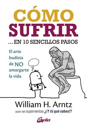 CÓMO SUFRIR... EN 10 SENCILLOS PASOS | 9788484458531 | ARNTZ, WILLIAM H.