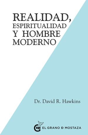 REALIDAD, ESPIRITUALIDAD Y EL HOMBRE MODERNO | 9788412295696 | HAWKINS, DAVID R. / IRIBARREN, MIGUEL