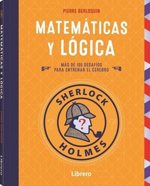 SHERLOCK HOLMES. MATEMATICAS Y LOGICA | 9789463595018 | BERLOQUIN, PIERRE