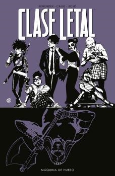 CLASE LETAL 09 : MÁQUINA DE HUESO | 9788467943580 | REMENDER / CRAIG / LOUGHRIDGE