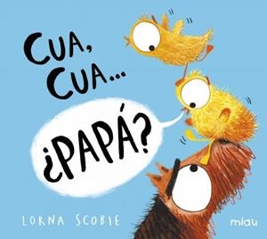 CUA, CUA...¿PAPÁ? | 9788418277511 | SCOBIE, LORNA