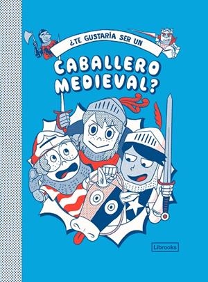 ¿TE GUSTARÍA SER UN CABALLERO MEDIEVAL? | 9788412229783 | TAKAYO AKIYAMA, MICHAEL PRESTWICH