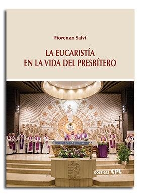 EUCARISTIA EN LA VIDA DEL PRESBITERO, LA | 9788491654124 | SALVI, FIORENZO