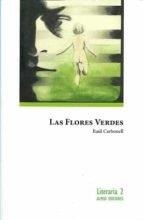 FLORES VERDES, LAS | 9788412315202 | CARBONELL SALA, RAÚL