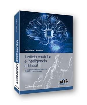 JUSTICIA CAUTELAR E INTELIGENCIA ARTIFICIAL | 9788412315400 | SIMÓN CASTELLANO, PERE
