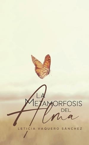 METAMORFOSIS DEL ALMA, LA | 9788418549212 | VAQUERO SÁNCHEZ, LETICIA