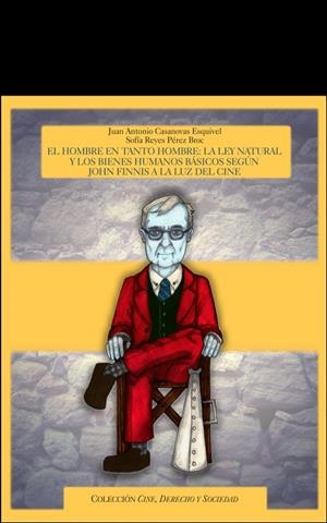 HOMBRE EN TANTO HOMBRE, EL : LA LEY NATURAL Y LOS BIENES HUMANOS BÁSICOS SEGÚN JOHN FINNIS... | 9788418206528 | CASANOVAS ESQUIVEL, JUAN ANTONIO / REYES PÉREZ BROC, SOFÍA