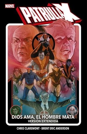 PATRULLA-X : DIOS AMA, EL HOMBRE MATA (VERSIÓN EXTENDIDA) | 9788413347806 | CLAREMONT, CHRIS / ANDERSON, BRENT