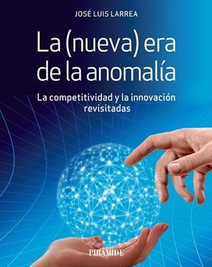 (NUEVA) ERA DE LA ANOMALÍA, LA | 9788436844283 | LARREA, JOSÉ LUIS