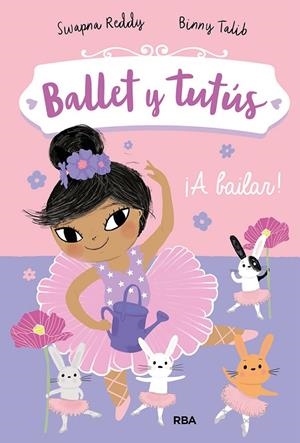 BALLET Y TUTUS 02. ¡A BAILAR! | 9788427221956 | REDDY, SWAPNA