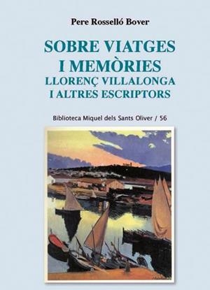 SOBRE VIATGES I MEMÒRIES. LLORENÇ VILLALONGA I ALTRES ESCRIPTORS | 9788491911623 | ROSSELLÓ BOVER, PERE