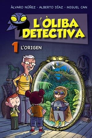 ÒLIBA DETECTIVA 01, L'. L'ORIGEN | 9788448952761 | NÚÑEZ, ÁLVARO / DÍAZ, ALBERTO / CAN, MIGUEL