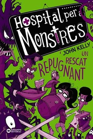 HOSPITAL PER A MONSTRES 02. UN RESCAT REPUGNANT | 9788448952754 | KELLY, JOHN