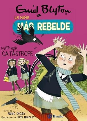 NIÑA MÁS REBELDE EVITA UNA CATÁSTROFE, LA | 9788469628102 | BLYTON, ENID / DIGBY, ANNE