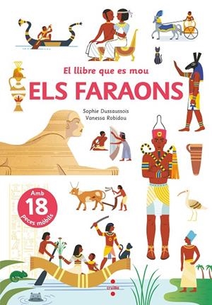 LLIBRE QUE ES MOU, EL. ELS FARAONS | 9788466148801 | DUSSAUSSOIS, SOPHIE