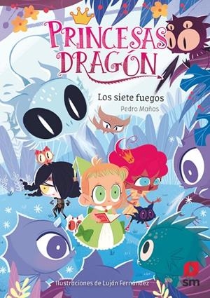 PRINCESAS DRAGÓN 11. LOS SIETE FUEGOS | 9788413189697 | MAÑAS, PEDRO