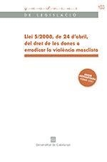 LLEI 5/2008, DE 24 D'ABRIL, DEL DRET DE LES DONES A ERADICAR LA VIOLÈNCIA MASCLISTA [TEXT CONSOLIDAT] | 9788418601316 | INSTITUT CATALÀ DE LES DONES
