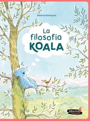 FILOSOFÍA KOALA, LA | 9788413300832 | RODRIGUEZ, BEATRICE