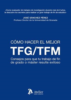 CÓMO HACER EL MEJOR TFM/TFG | 9788418244384 | SÁNCHEZ PÉREZ, JOSÉ
