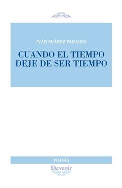 CUANDO TIEMPO DEJE DE SER TIEMPO | 9788416459292 | SUÁREZ PARADES, IVÁN