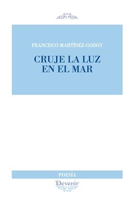 CRUJE LA LUZ | 9788416459384 | MARTÍNEZ-GODOY QUEVEDO, FRANCISCO
