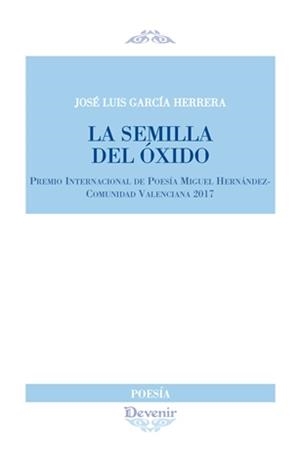 SEMILLA DEL OXIDO | 9788416459551 | GARCÍA HERRERA, JOSÉ LUIS