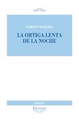 ORTIGA LENTA DE LA NOCHE | 9788416459650 | MAQUEDA, ALBERTO