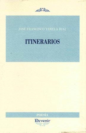 ITINERARIOS | 9788492877058 | VARELA RIAL, JOSÉ FRANCISCO