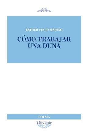COMO TRABAJAR UNA DUNA | 9788492877928 | LUCIO MARINO, ESTHER