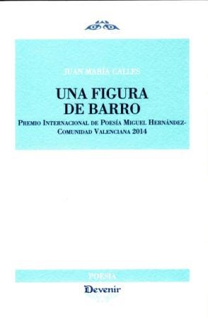 FIGURA DE BARRO, UNA | 9788492877966 | CALLES, JUAN MARÍA