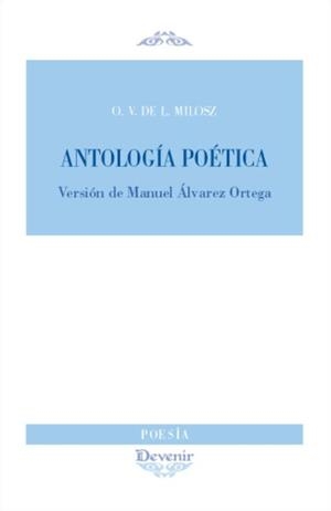 ANTOLOGÍA POÉTICA (MILOSZ) | 9788496313613 | MILOSZ, O. V. DE L.