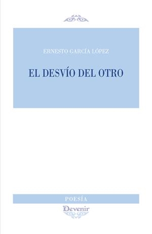 DESVIO DEL OTRO | 9788496313699 | GARCÍA LÓPEZ, ERNESTO