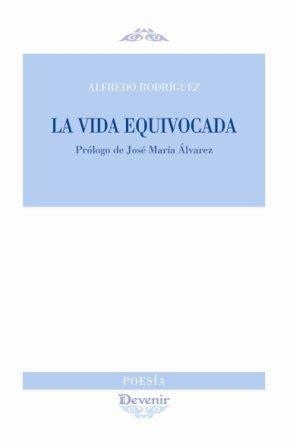 VIDA EQUIVOCADA | 9788496313743 | RODRÍGUEZ, ALFREDO
