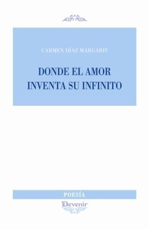 DONDE AMOR INTENTA SU INFINITO | 9788496313767 | DÍAZ MARGARIT, CARMEN