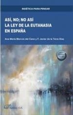 NO ASI. LA LEY DE LA EUTANASIA EN ESPAÑA | 9788413773391 | MARCOS DEL CANO, ANA MARÍA / TORRE DÍAZ, FRANCISCO JAVIER DE LA
