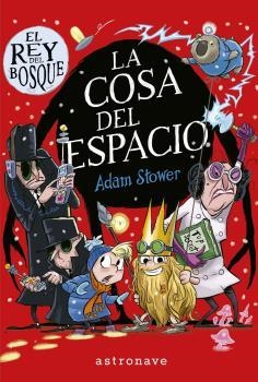 REY DEL BOSQUE 03, EL. LA COSA DEL ESPACIO | 9788467944556 | STOWER, ADAM