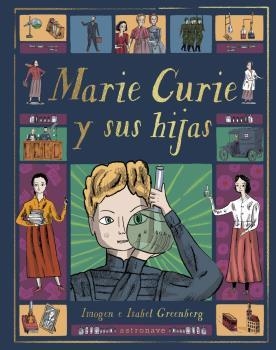 MARIE CURIE Y SUS HIJAS | 9788467943368 | GREENBERG, ISABEL