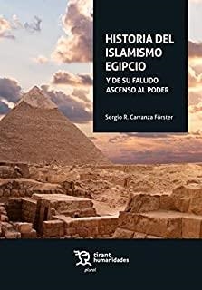 HISTORIA DEL ISLAMISMO EGIPCIO Y DE SU FALLIDO ASCENSO AL PODER | 9788418155772 | CARRANZA, SERGIO R.