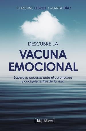 DESCUBRE LA VACUNA EMOCIONAL | 9788412251388 | LEBRIEZ MARZAL, CHRISTINE / DIAZ, MARTA ISABEL