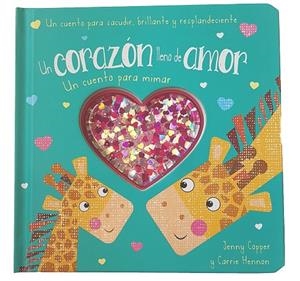 CORAZÓN LLENO DE AMOR, UN. UN CUENTO PARA MIMAR | 9788413346236