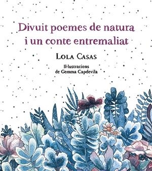 DIVUIT POEMES DE NATURA I UN CONTE ENTREMALIANT | 9788499796789 | CASAS, LOLA