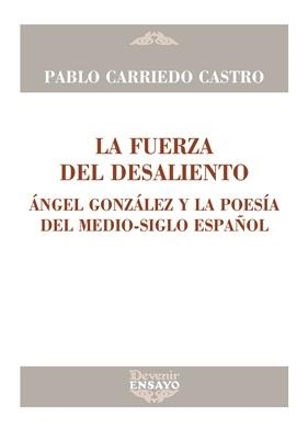 FUERZA DEL DESALIENTO, LA | 9788416459230 | CARRIEDO CASTRO, PABLO