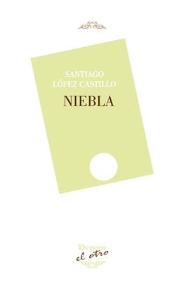NIEBLA | 9788416459391 | LÓPEZ CASTILLO, SANTIAGO