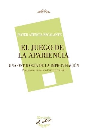 JUEGO DE LA APARENCIA, EL | 9788494342356 | ATENCIA ESCALANTE, JAVIER