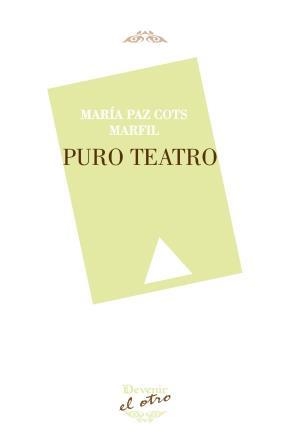 PURO TEATRO | 9788416459216 | COTS MARFIL, MARÍA PAZ
