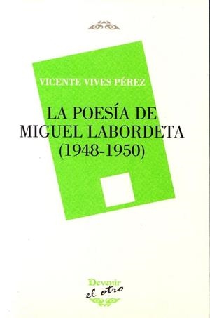 POESÍA DE MIGUEL LABORDETA (1948-1950), LA | 9788492877942 | VICENTE VIVES PÉREZ