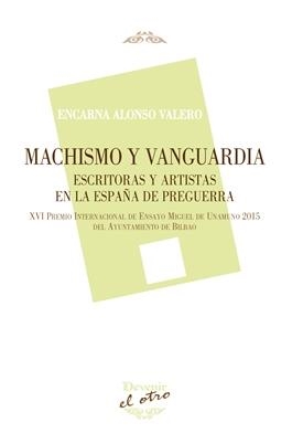 MACHISMO Y VANGUARDIA | 9788416459315 | ALONSO VALERO, ENCARNA
