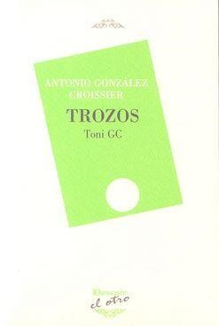 TROZOS | 9788492877973 | ANTONIO GONZÁLEZ CROISSIER