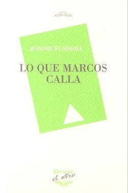 LO QUE MARCOS CALLA | 9788492877980 | RONNIE FUNDORA