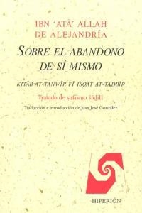 SOBRE EL ABANDONO DE SÍ MISMO | 9788475174075 | IBN ATA³ ALLAH, AHMAD B. MUHAMMAD